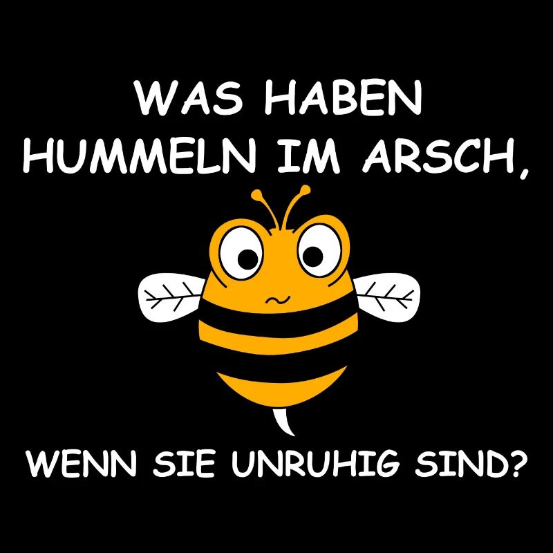 Hummeln im Hintern | lustige Sprüche, Sarkasmus