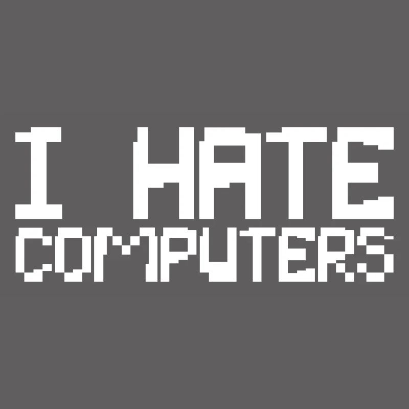 I Hate Computers 3