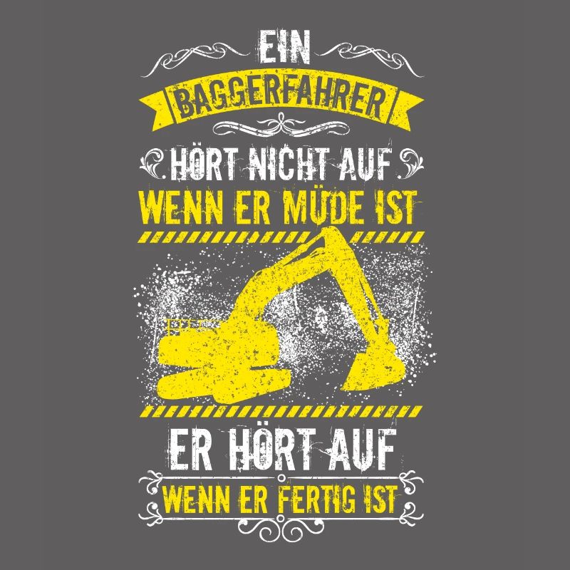 Baggerfahrer Bagger Baggerführer baggern · Müde