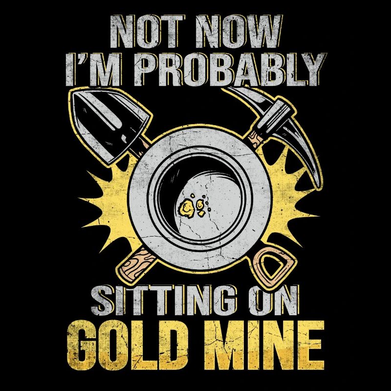 Not now I'm probably sitting on a Gold Mine