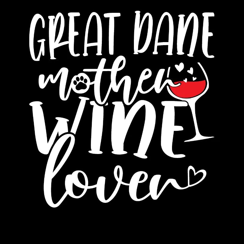 Wine Lover GREAT DANE Mother