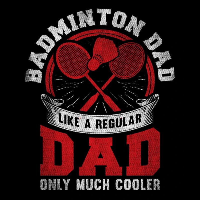 Cool Badminton Dad Badminton Player Father