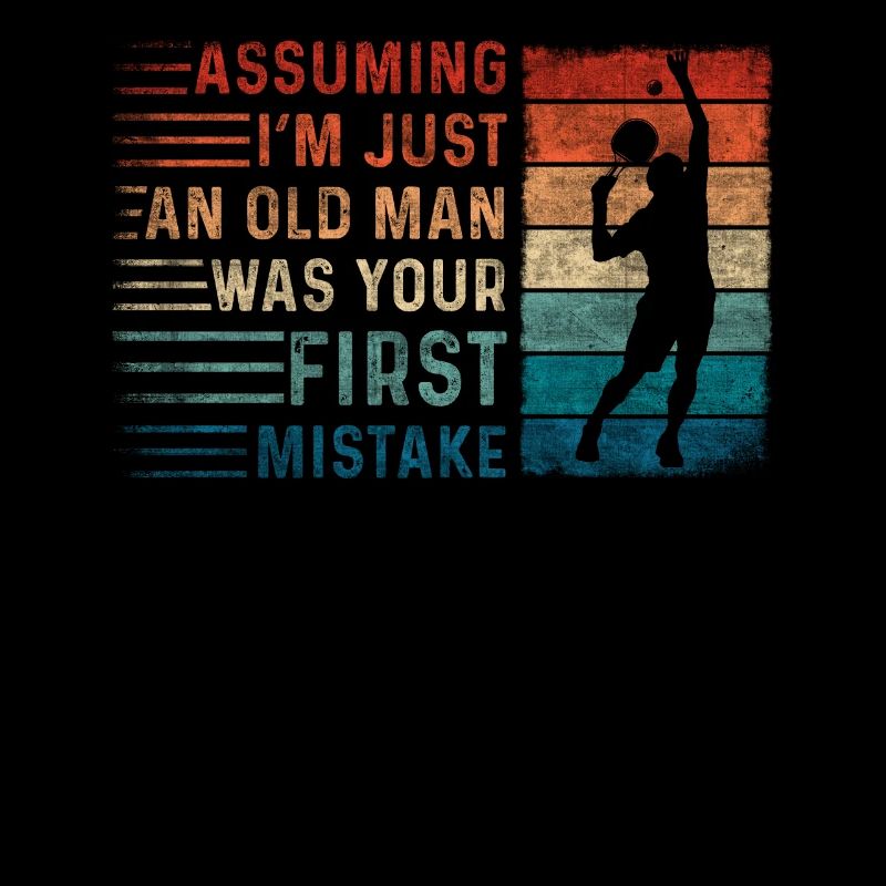 Assuming Im Just An Old Man Mistake Ping Pong