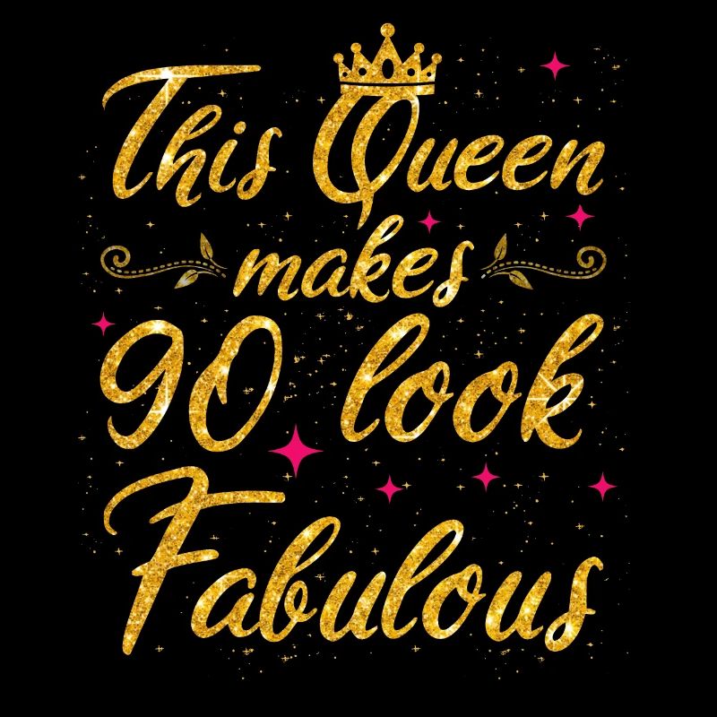 This Queen makes 90 look Fabulous 90th Birthday