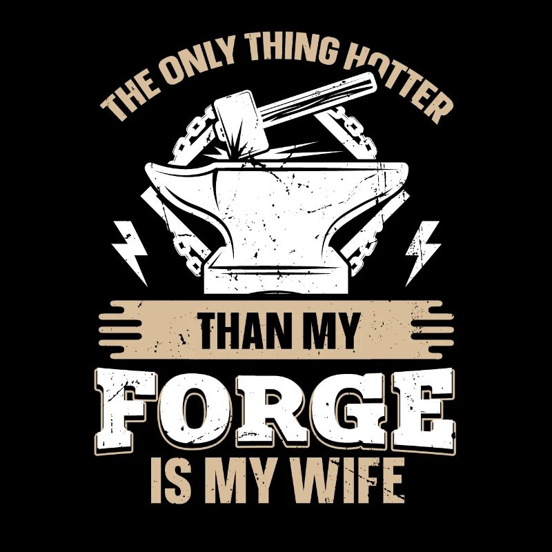 Plus chaud que ma forge est ma femme Anvil Blacksmith