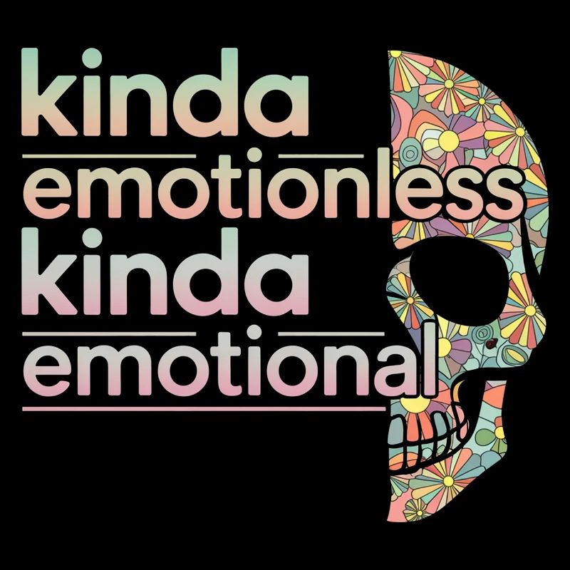 Kinda Emotionless Kinda Emotional 6