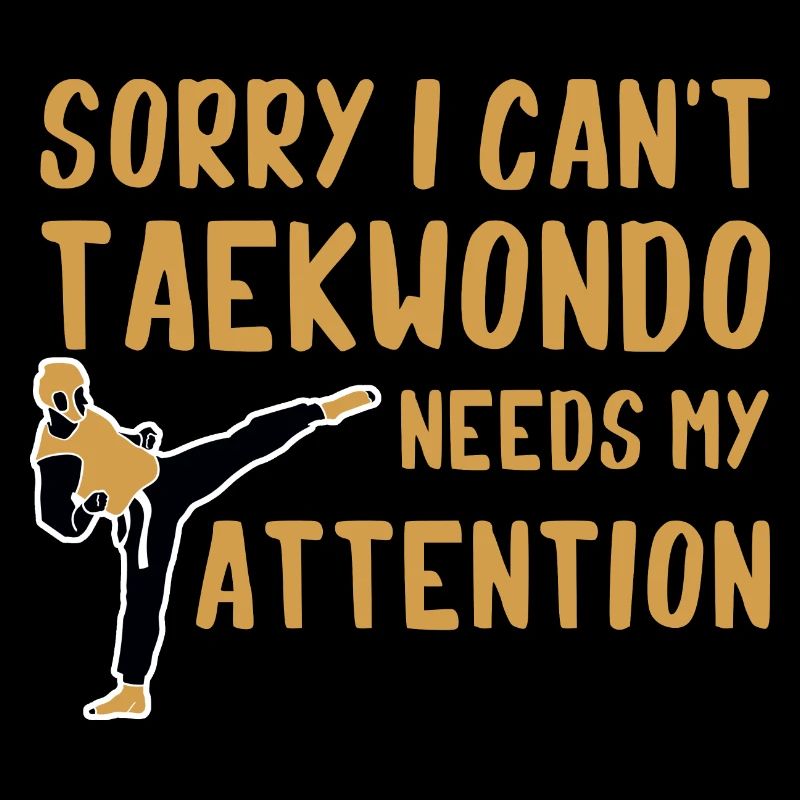 Sorry I Can't, Taekwondo Needs My Attention 2