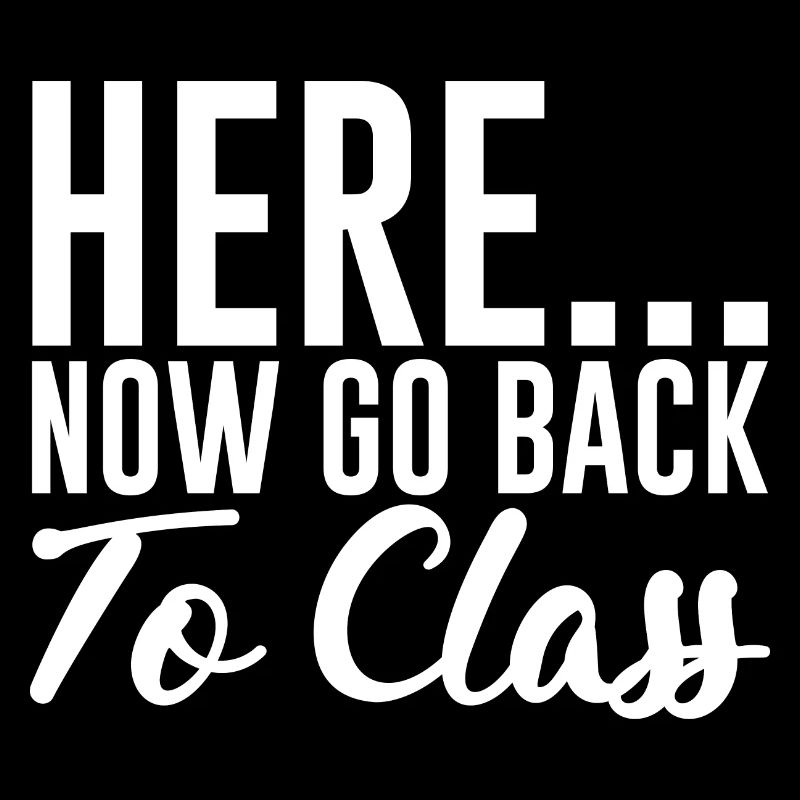 Here... Now Go Back To Class