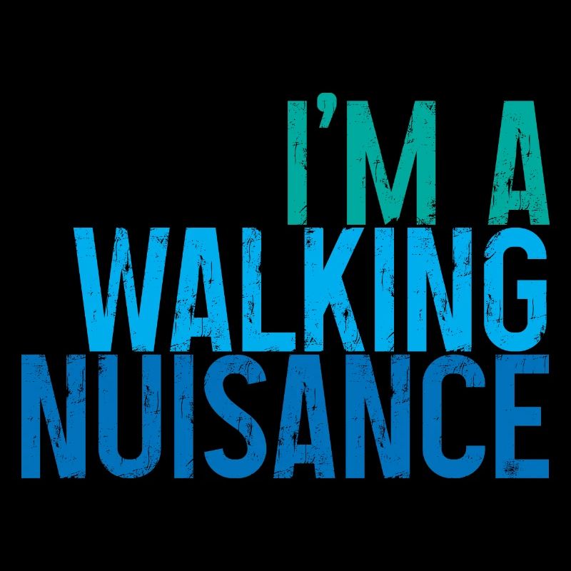 I'm A Walking Nuisance 3