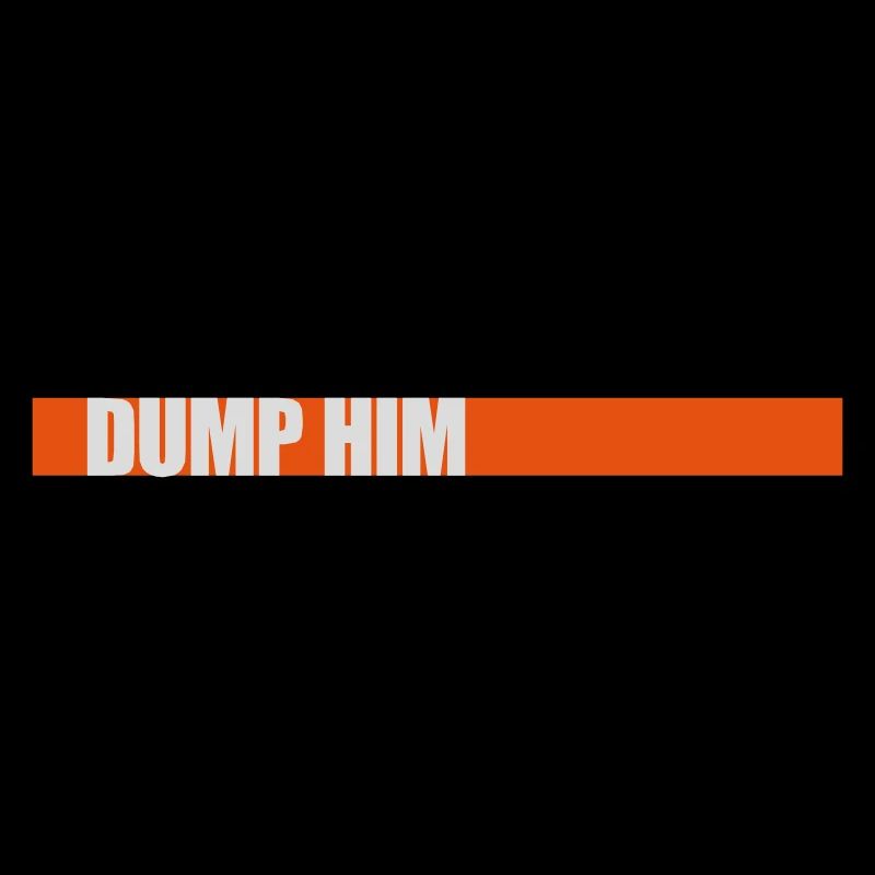 Dump Him Quote Logo