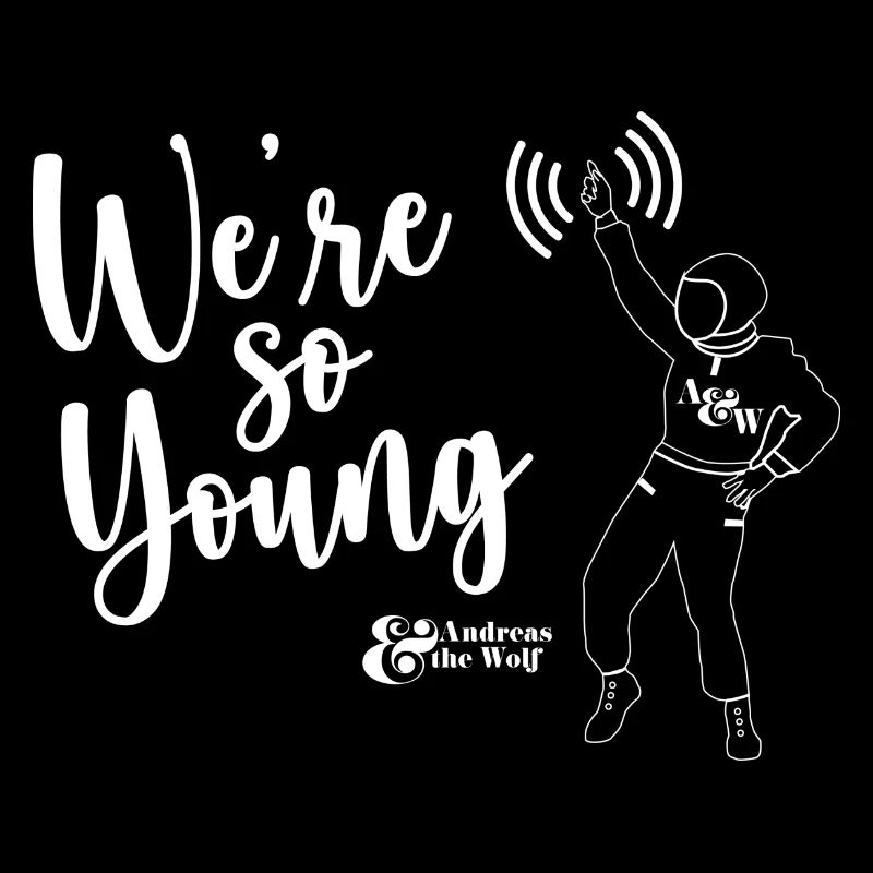 We're so Young