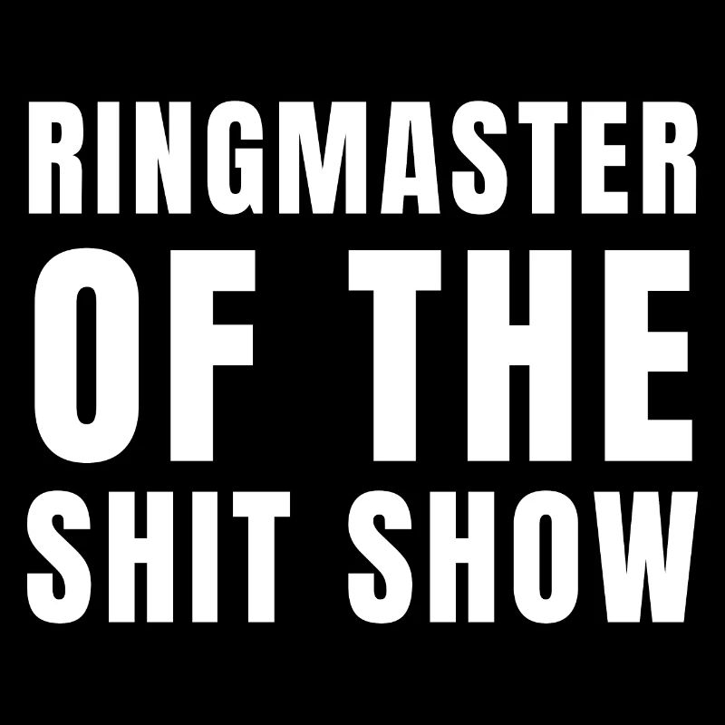 Ringmaster der Shit Show