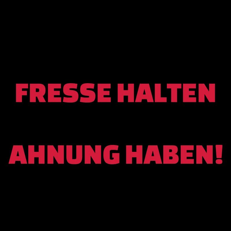 Fresse halten oder Ahnung haben