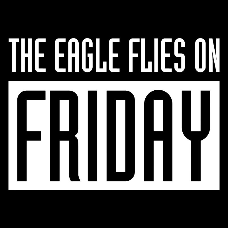 THE EAGLE FLIES ON FRIDAY