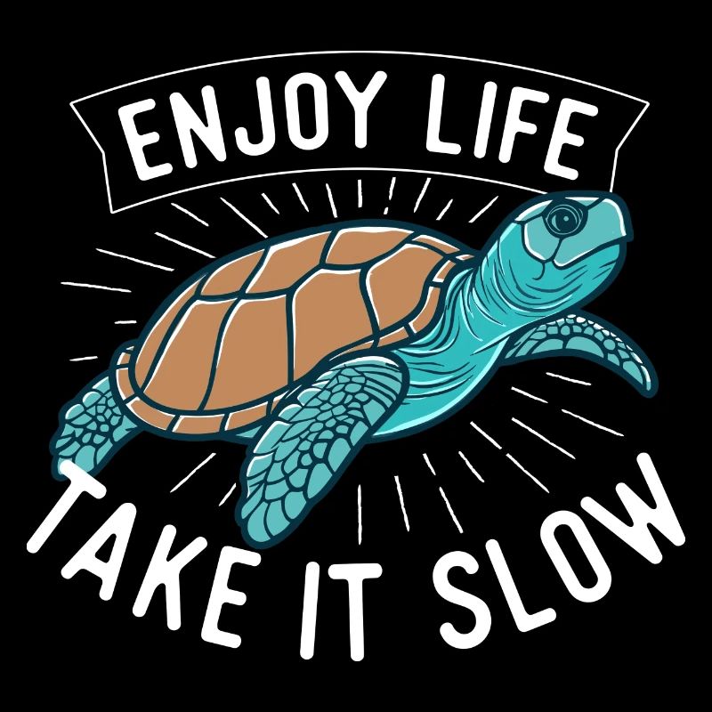 Genieße das Leben Lass es langsam angehen - Turtle Lover Tortoise