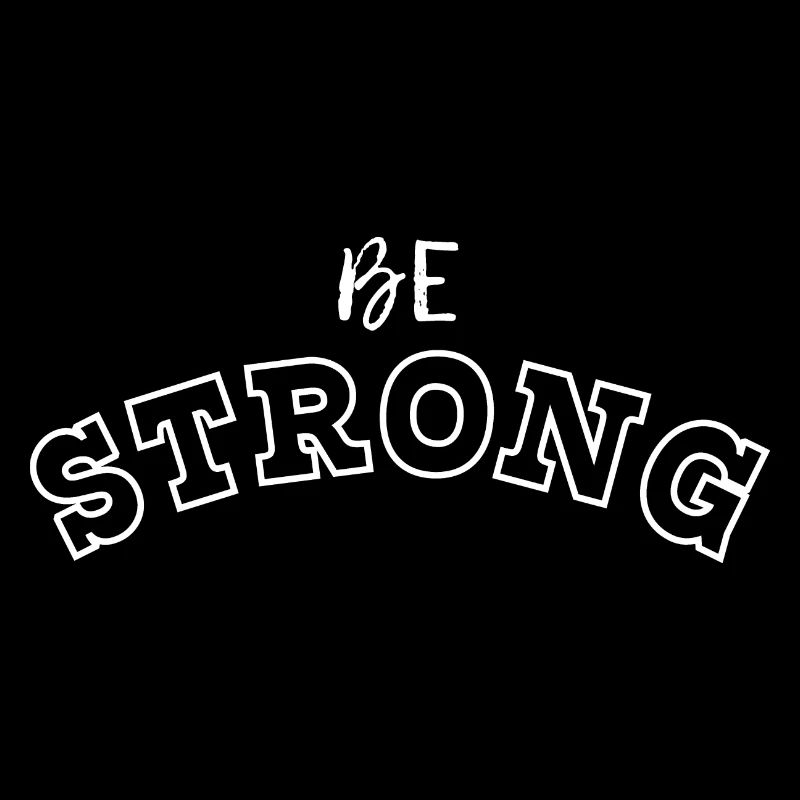 Be STRONG