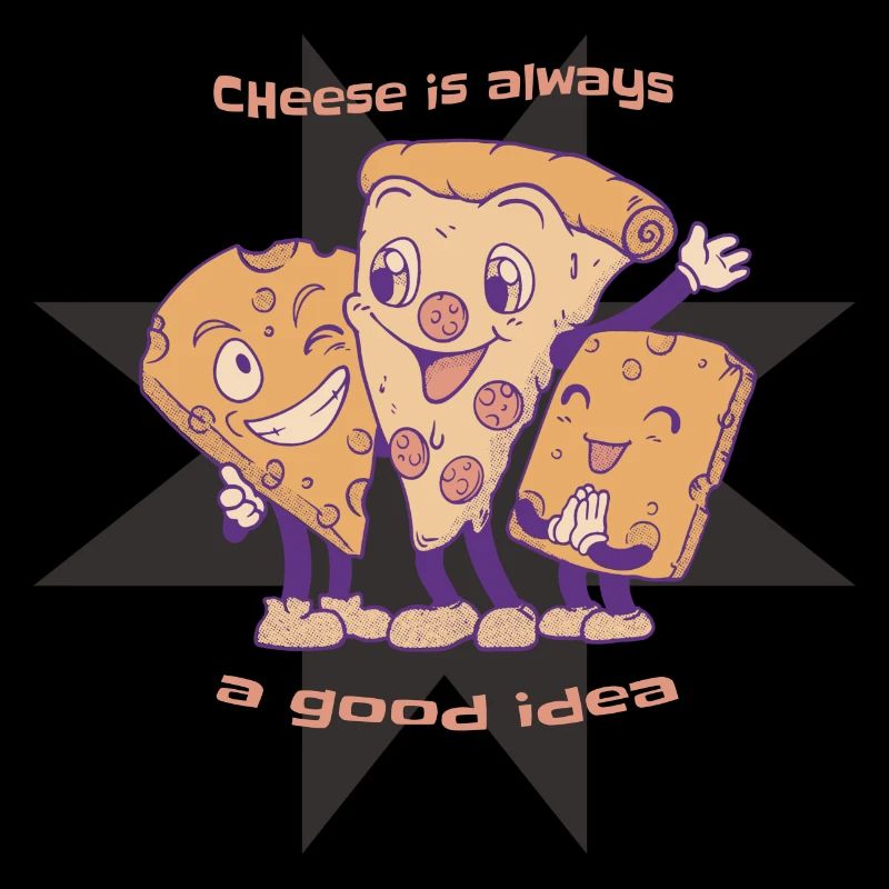 Cheese Is Always A Good Idea Cheese Pizza Lover