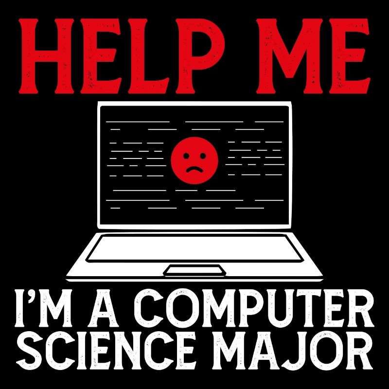 Help Me I'm a Computer Science Major Funny