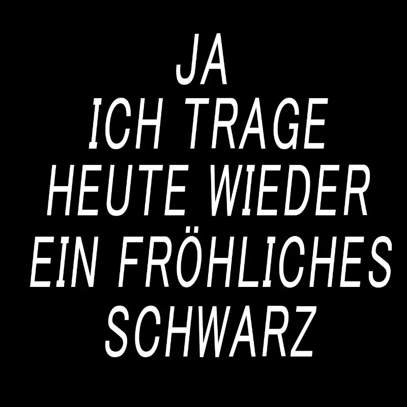 Ich trage schwarz