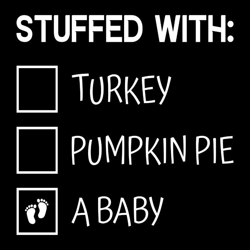 Stuffed with Turkey Pumpkin Pie A Baby