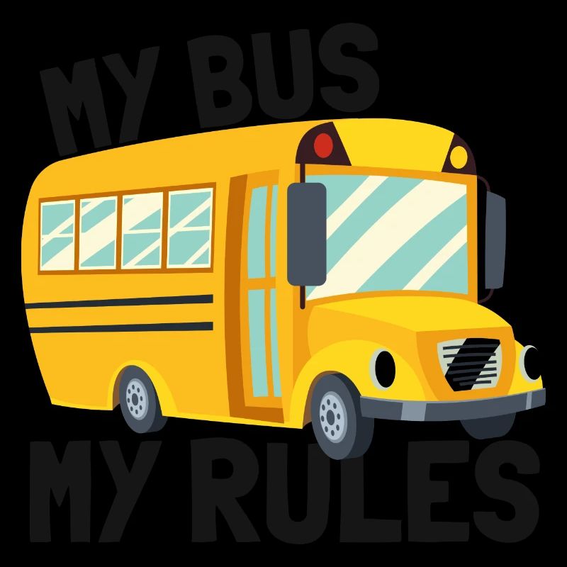 My Bus My Rules - Funny Gift for Bus Drivers