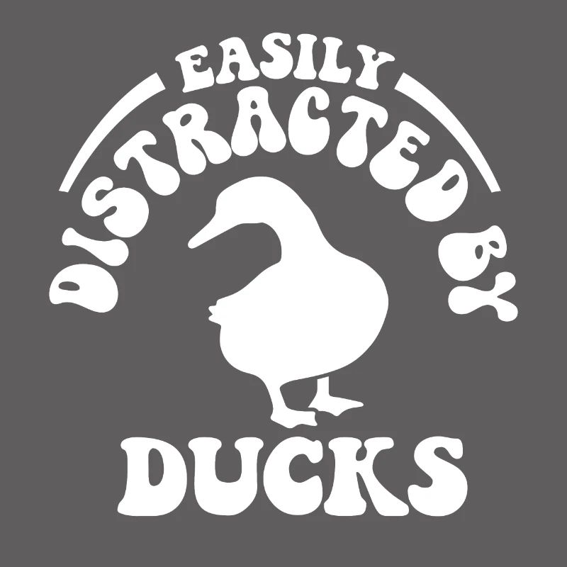 Easily Distracted By Ducks
