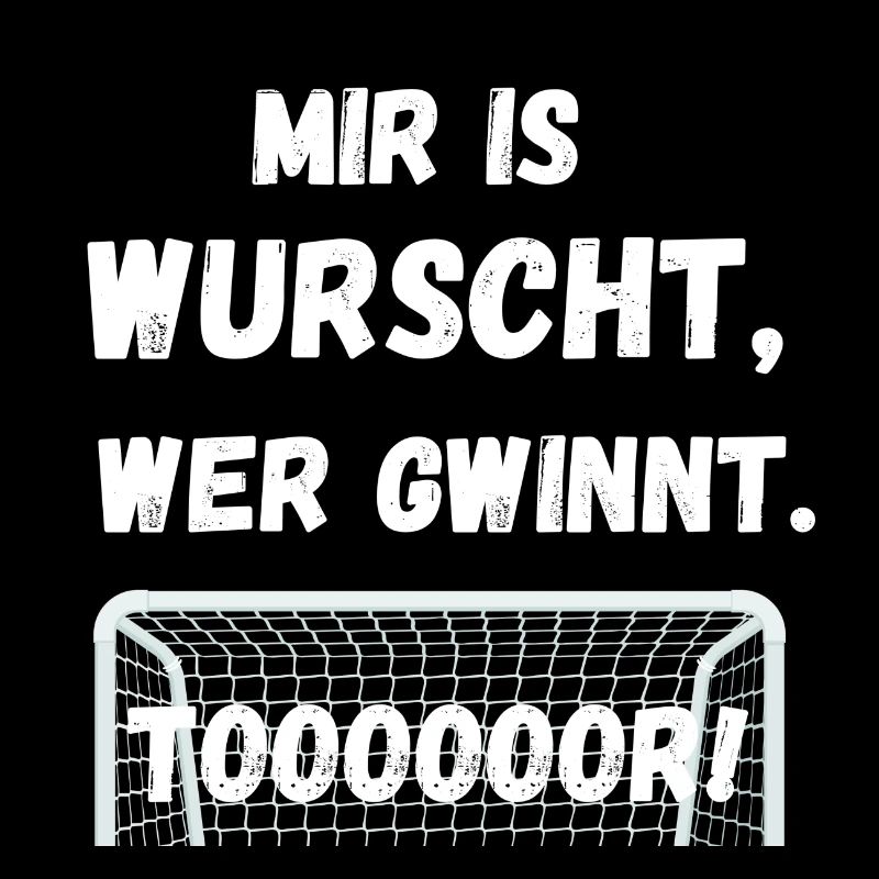 Mir is wurscht wer gwinnt