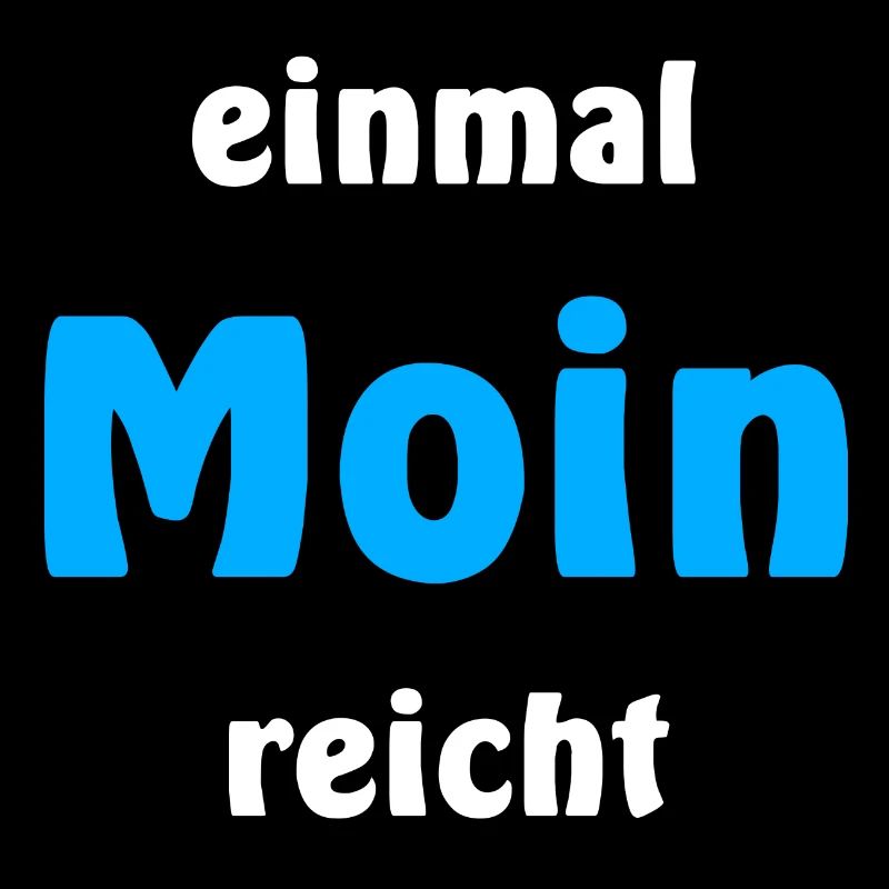 einmal moin reicht