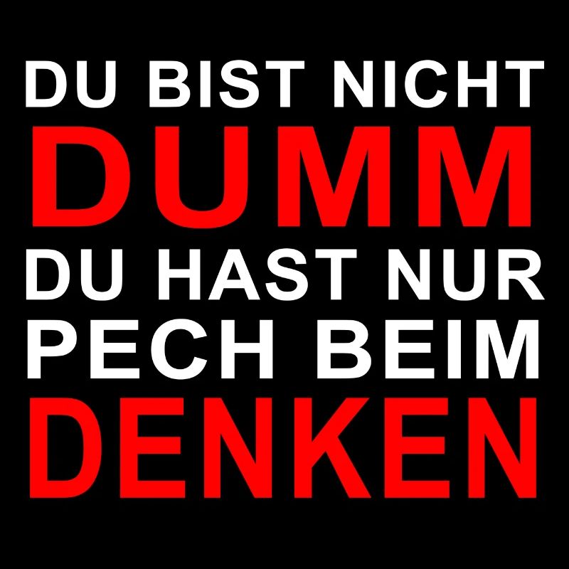 Du bist nicht dumm...