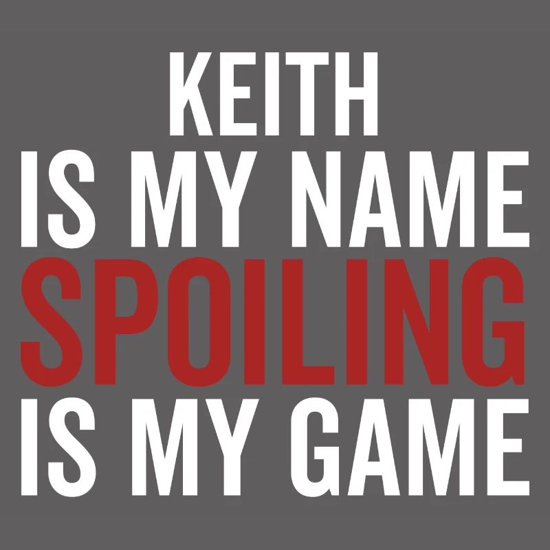 Keith est mon nom Spoiling est mon jeu