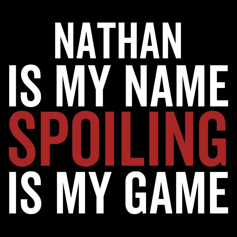 Nathan est mon nom Spoiling est mon jeu