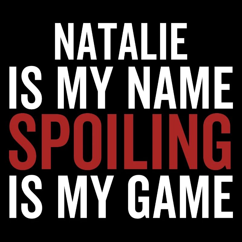 Natalie est mon nom Spoiling est mon jeu