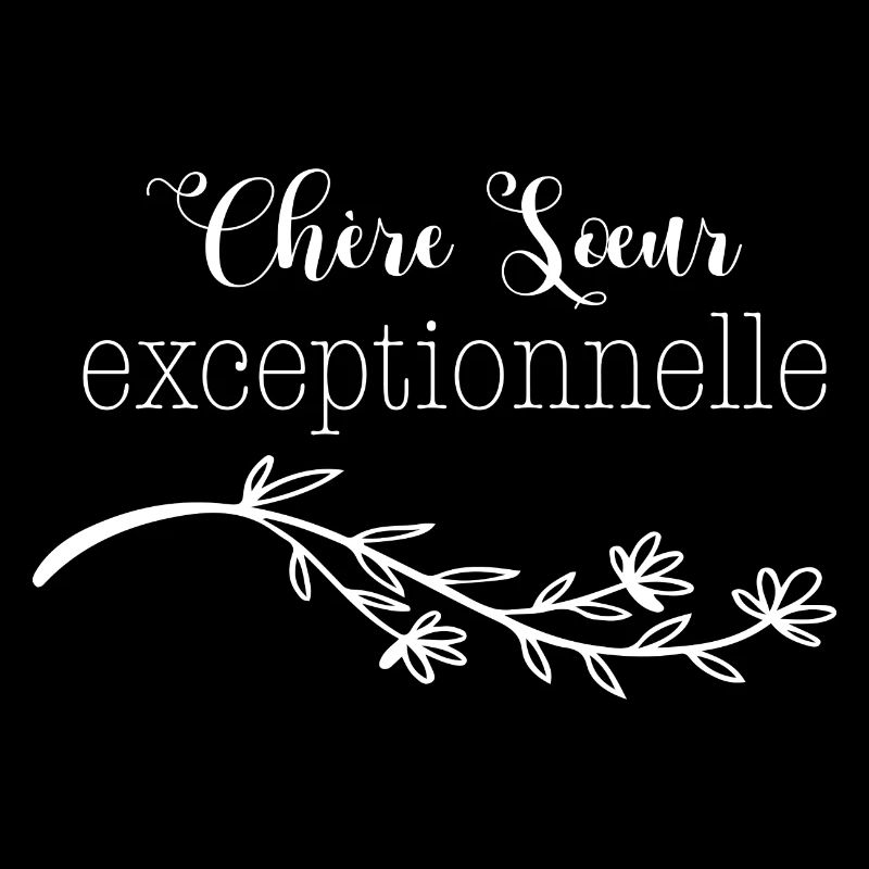 Chère sœur exceptionnelle