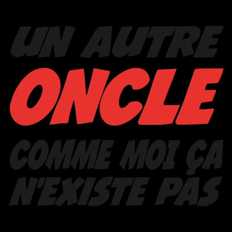 Un autre ONCLE comme moi ca n'éxiste pas