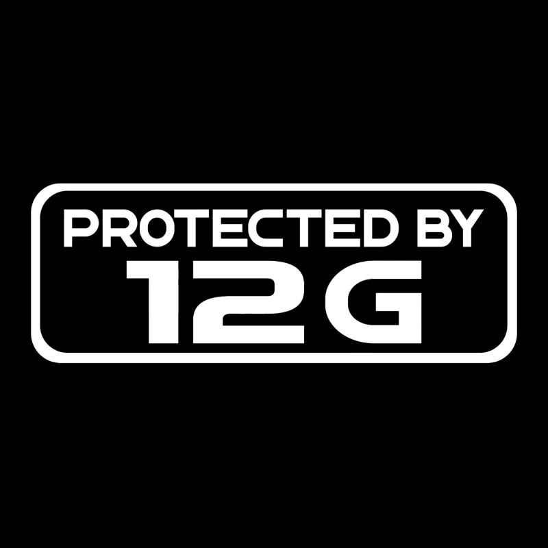 PROTECTED BY 12 G Home defense Weapons & Ammunition