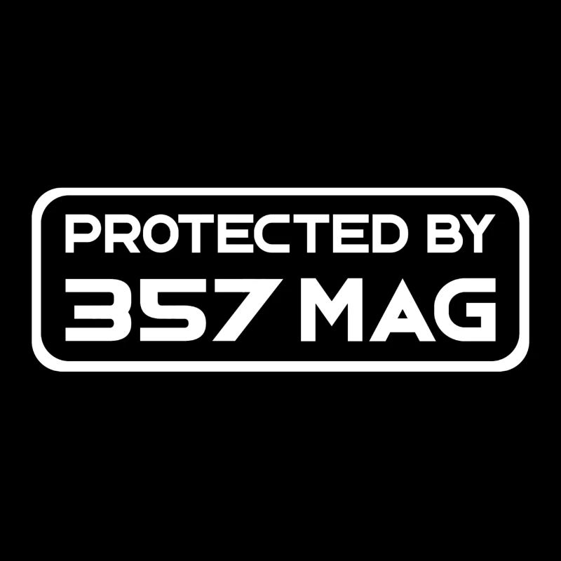 PROTECTED BY 357 Mag - Home defense
