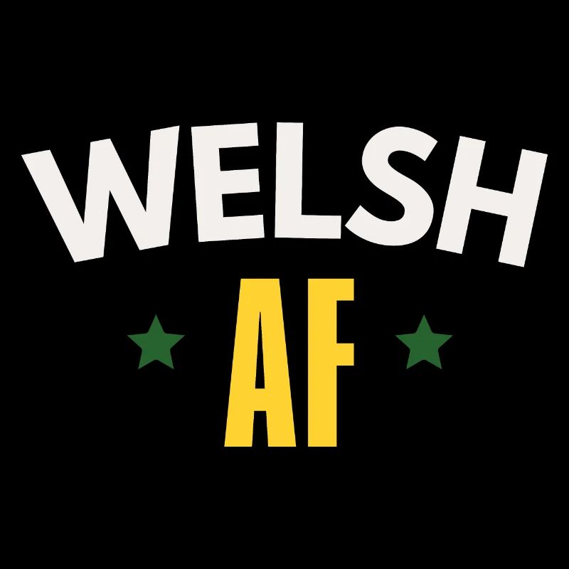 WELSH AF, Cymru am Byth