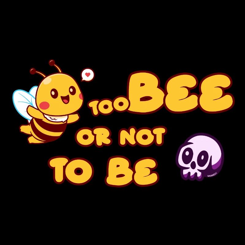 Too Bee or not to Be