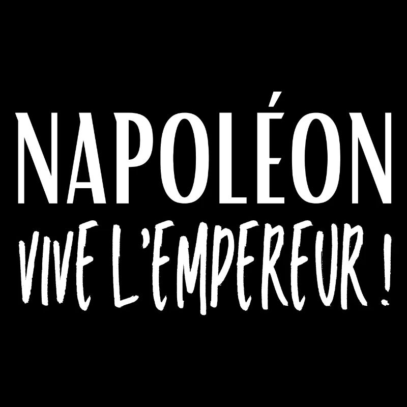 Napoléon Vive l'Empereur !