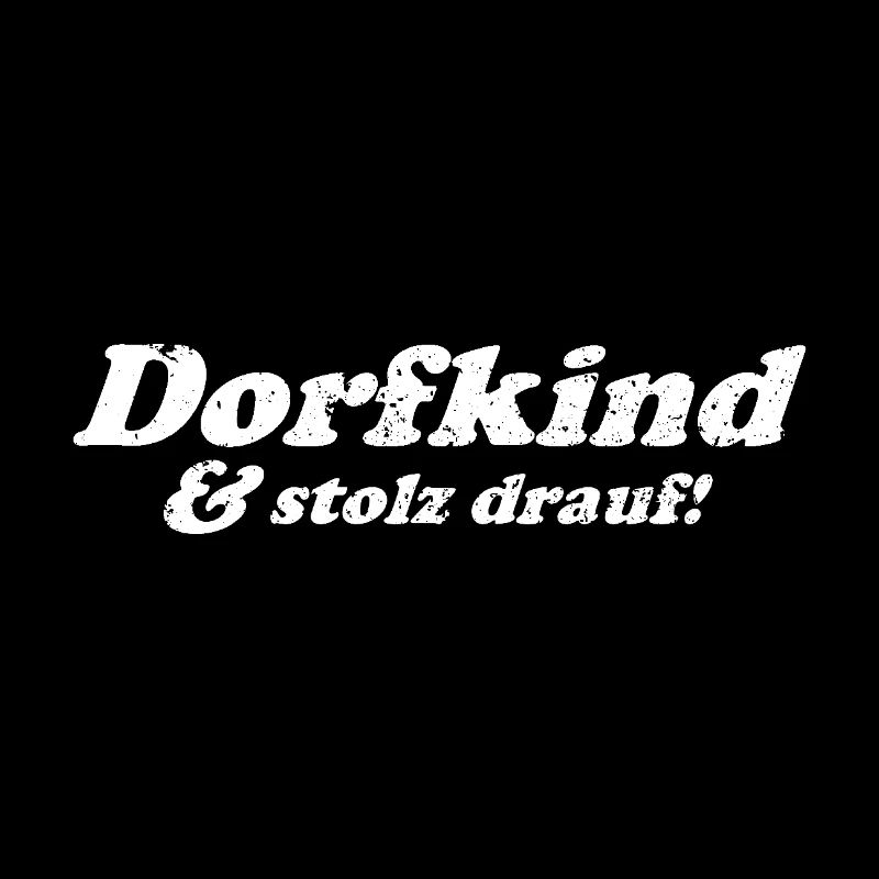 Dorfkind und stolz drauf!