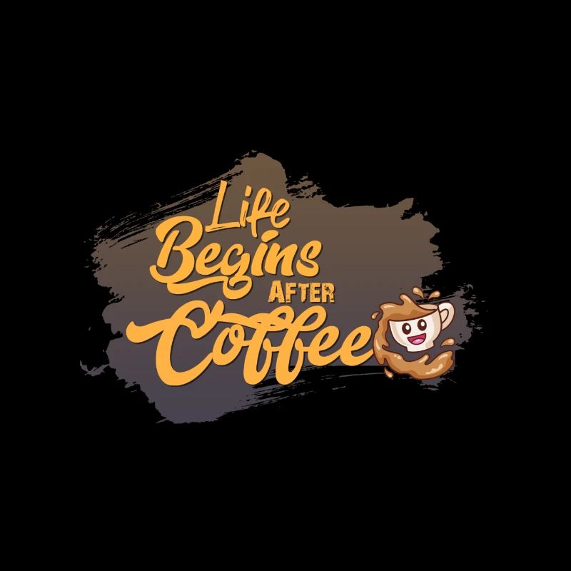 Life begins after Coffee, Coffee, Kaffee Design