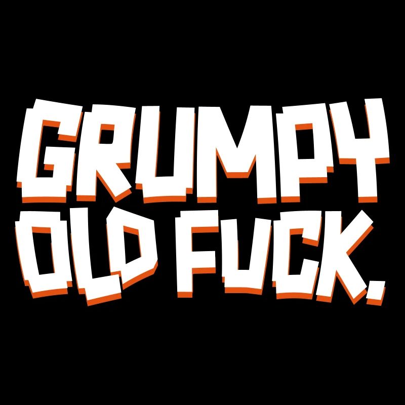 Grumpy Old Fuck
