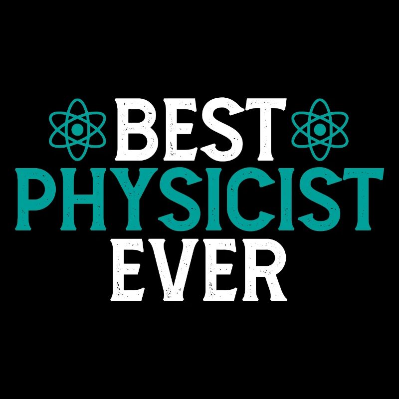 Best Physicist Ever Cute for Physicists