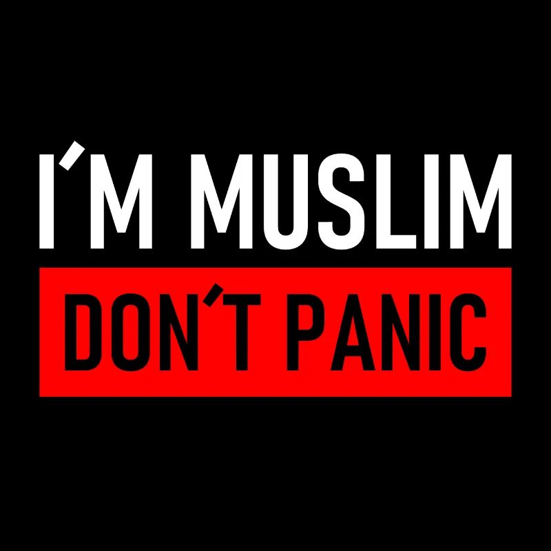 I´m Muslim - Don´t Panic - Moslem - Muslime