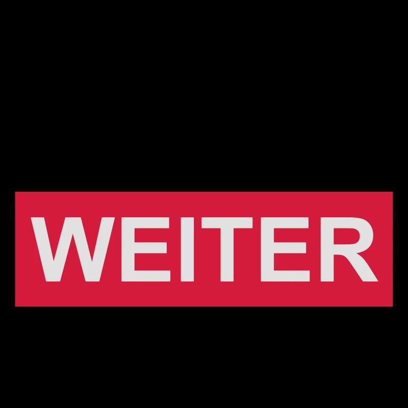 Immer weiter!