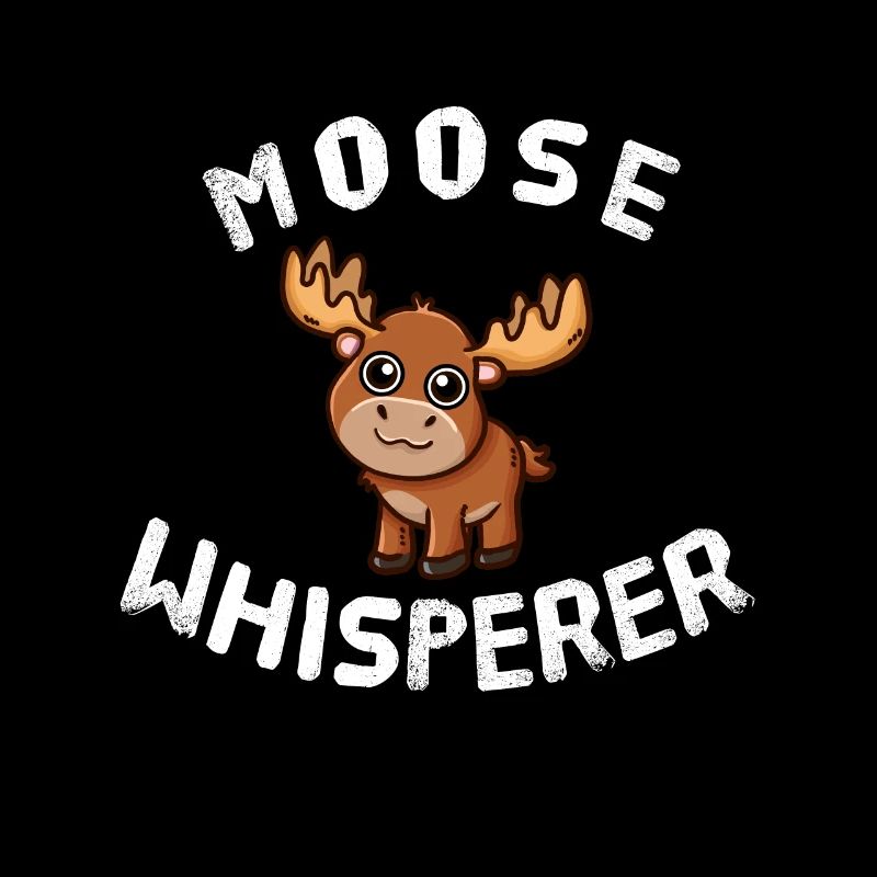 Funny Moose Lover Moose Whisperer