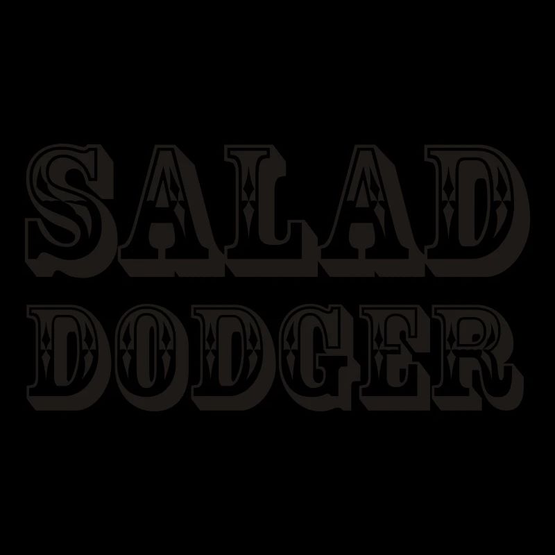 Salad Dodger