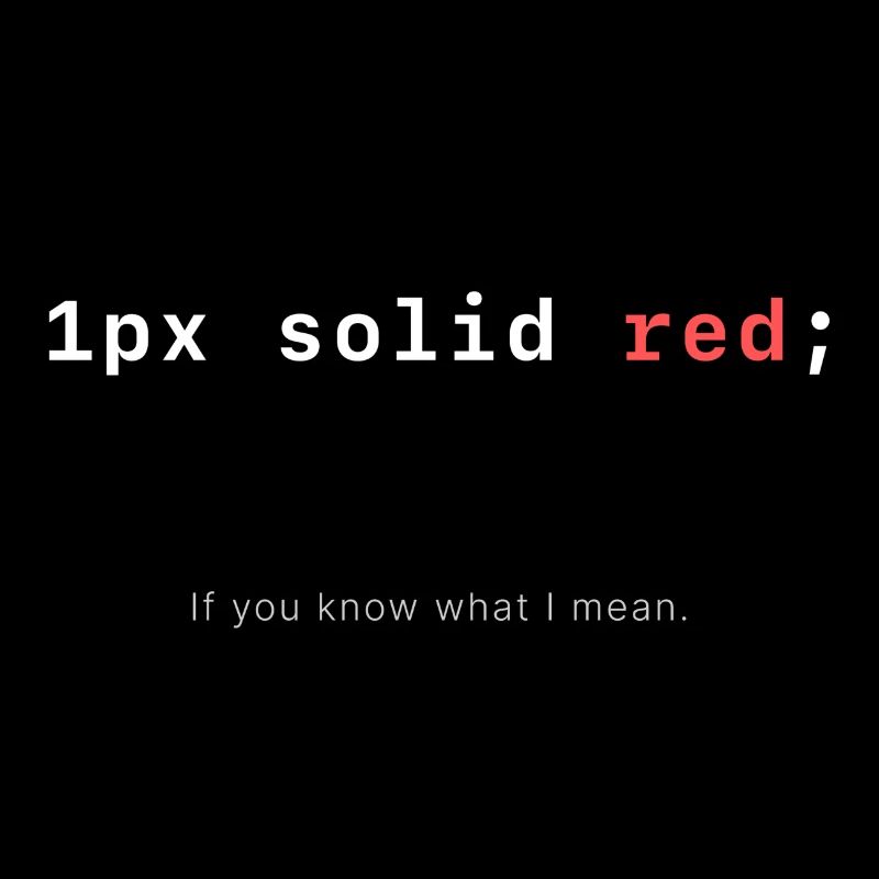 1px solid red CSS joke