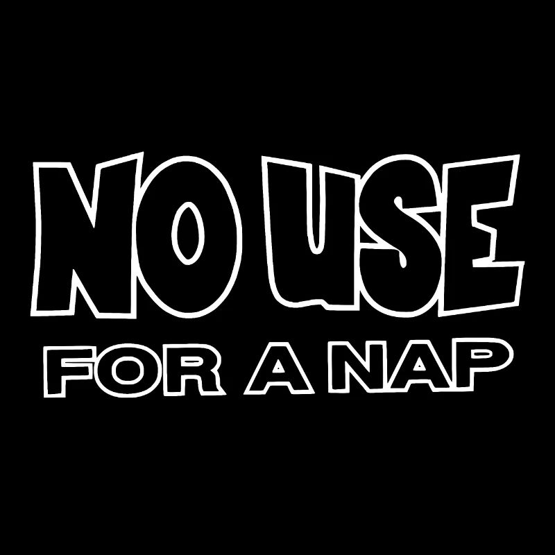 nouseforanap