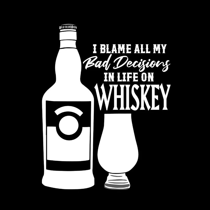 Schlechte Entscheidungen Whiskey Sprüche